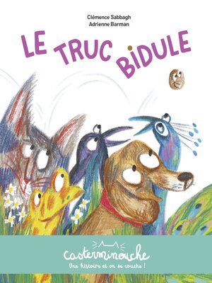 cover image of Le truc bidule